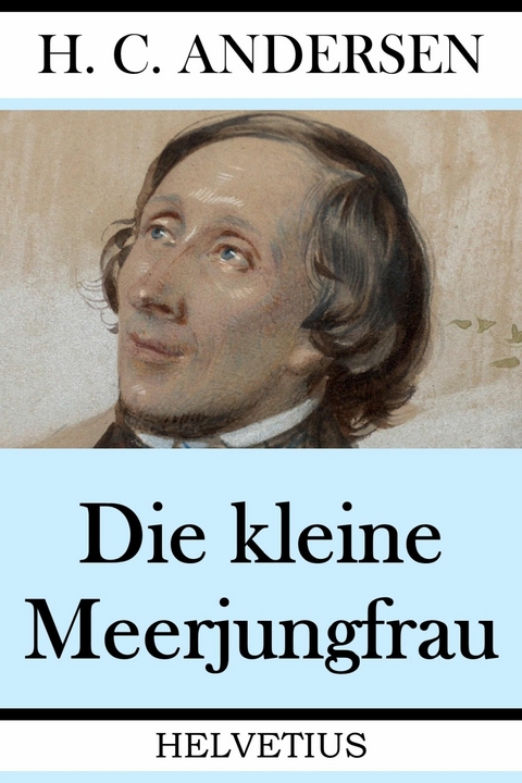 Die kleine Meerjungfrau - Hans Christian Andersen