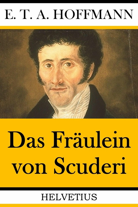 Das Fr&auml;ulein von Scuderi - E.T.A. Hoffmann