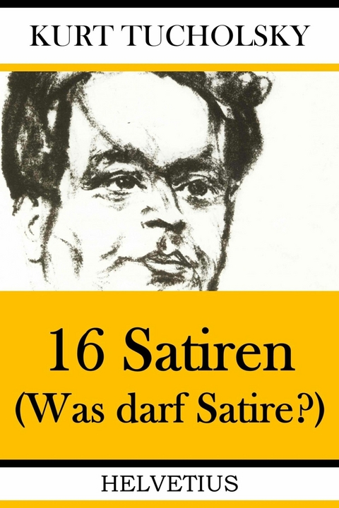 16 Satiren - Kurt Tucholsky