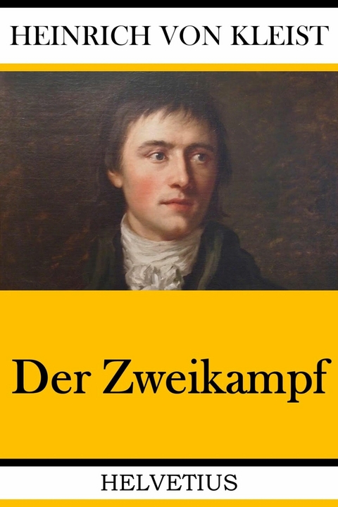 Der Zweikampf - Heinrich Von Kleist