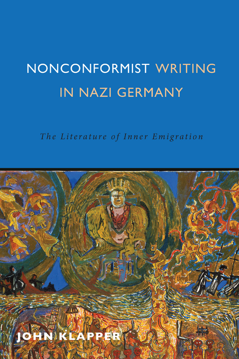 Nonconformist Writing in Nazi Germany -  John Klapper