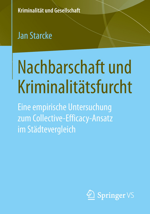 Nachbarschaft und Kriminalit&auml;tsfurcht - Jan Starcke
