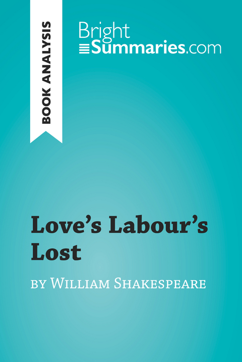 Love's Labour's Lost by William Shakespeare (Book Analysis) - Bright Summaries