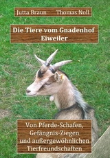 Die Tiere vom Gnadenhof Eiweiler - Jutta Braun, Thomas Noll