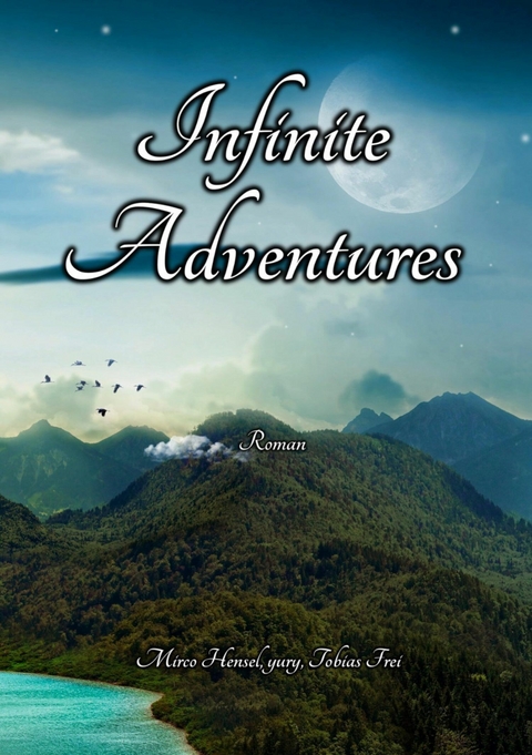 Infinite Adventures - Mirco Hensel, Yury Y, Tobias Frei