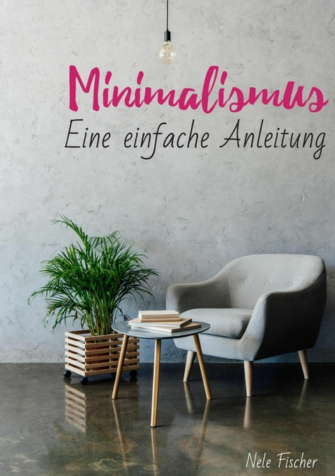 Minimalismus - Nele Fischer