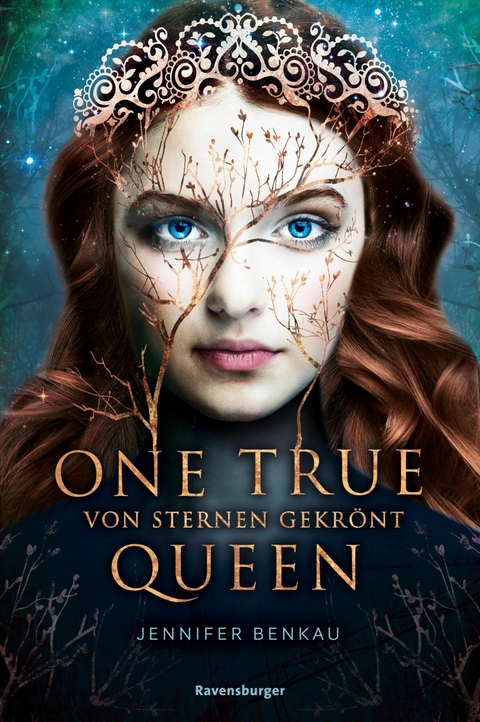 One True Queen, Band 1: Von Sternen gekr&ouml;nt (Epische Romantasy von SPIEGEL-Bestsellerautorin Jennifer Benkau) -  Jennifer Benkau