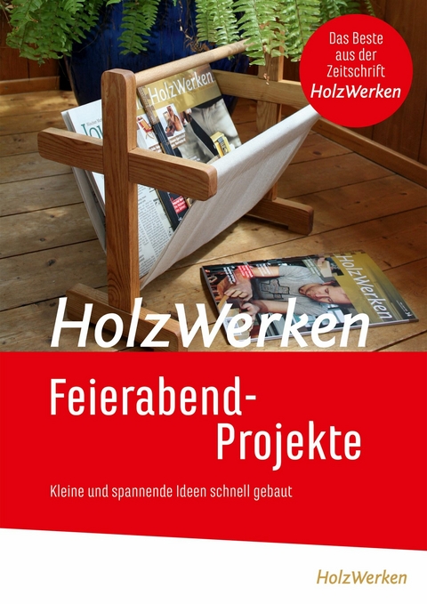HolzWerken Feierabendprojekte -  Vincentz Network GmbH &  Co. KG