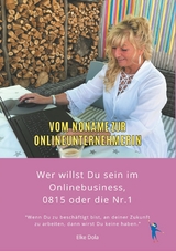 Vom Noname zur Onlineunternehmerin - Elke Dola