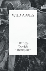Wild Apples - Henry David Thoreau