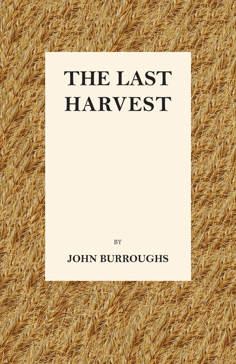 The Last Harvest - John Burroughs