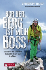 Nur der Berg ist mein Boss - Christoph Hainz