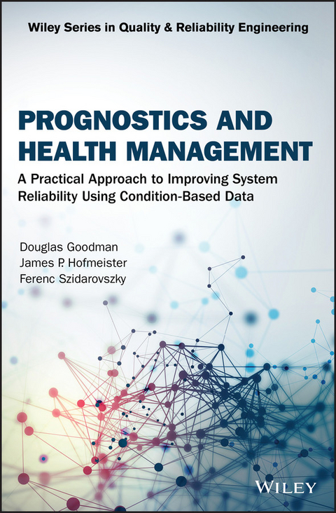 Prognostics and Health Management - Douglas Goodman, James P. Hofmeister, Ferenc Szidarovszky