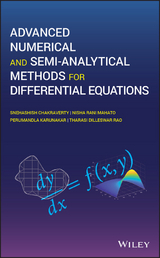 Advanced Numerical and Semi-Analytical Methods for Differential Equations - Snehashish Chakraverty, Nisha Mahato, Perumandla Karunakar, Tharasi Dilleswar Rao