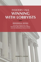 Insiders Talk: Winning with Lobbyists Professional edition - Robert L Guyer