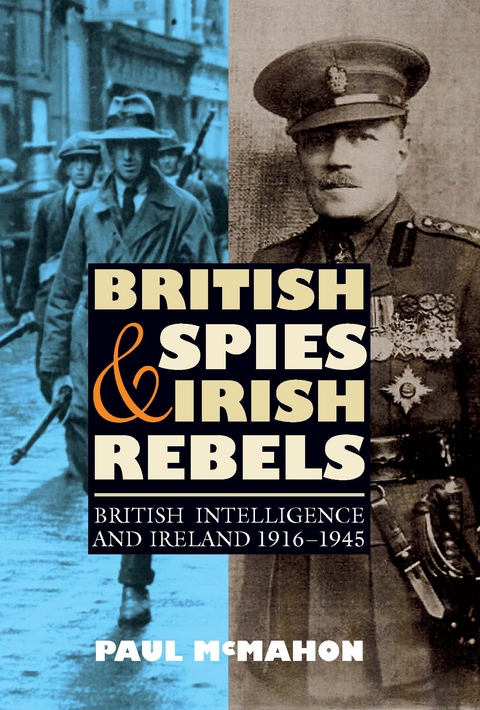British Spies and Irish Rebels -  Paul McMahon