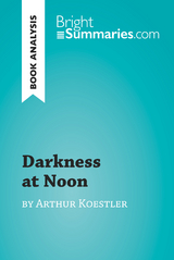 Darkness at Noon by Arthur Koestler (Book Analysis) - Bright Summaries