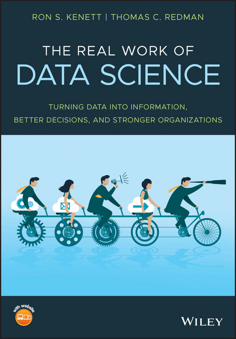 The Real Work of Data Science - Ron S. Kenett, Thomas C. Redman