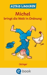 Michel aus L&ouml;nneberga 3. Michel bringt die Welt in Ordnung -  Astrid Lindgren