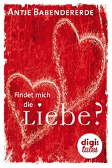 Findet mich die Liebe? - Antje Babendererde