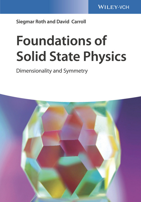 Foundations of Solid State Physics - Siegmar Roth, David L. Carroll