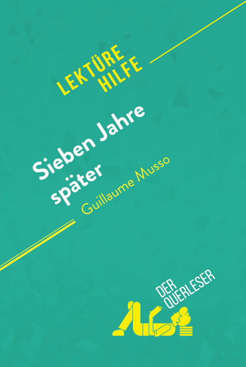 Sieben Jahre sp&auml;ter von Guillaume Musso (Lekt&uuml;rehilfe) - Maria Puerto Gomez, Kelly Carrein