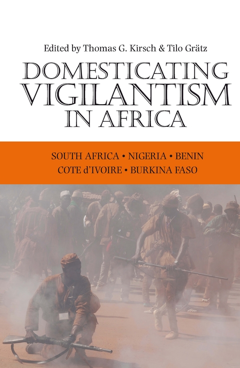 Domesticating Vigilantism in Africa -  Tilo Gratz
