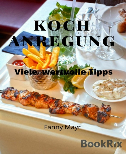 Tipps rund ums Essen und Kochen - Fanny Mayr