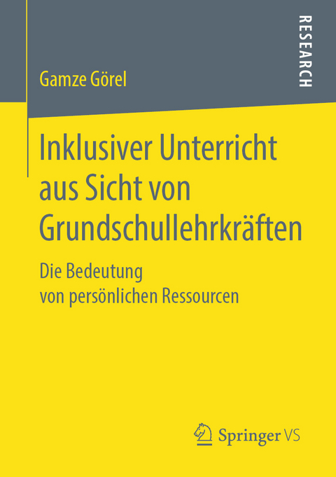 Inklusiver Unterricht aus Sicht von Grundschullehrkr&auml;ften - Gamze G&ouml;rel