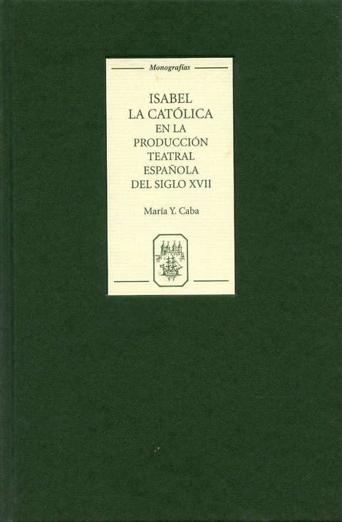 Isabel la Catolica en la produccion teatral espanola del siglo XVII -  Maria Y. Caba