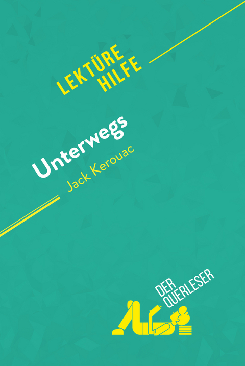 Unterwegs von Jack Kerouac (Lekt&uuml;rehilfe) - Ma&euml;l Tailler,  derQuerleser