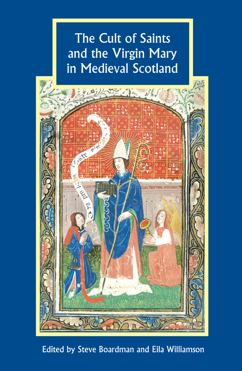 Cult of Saints and the Virgin Mary in Medieval Scotland - 