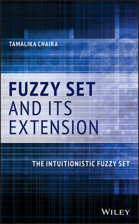 Fuzzy Set and Its Extension - Tamalika Chaira