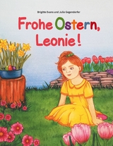 Frohe Ostern, Leonie! - Brigitte Evans, Julia Gegendorfer