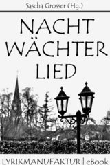 Nachtw&auml;chterlied -  Sascha Grosser (Hg.)
