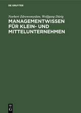 Managementwissen f&uuml;r Klein- und Mittelunternehmen - Norbert Zdrowomyslaw, Wolfgang D&uuml;rig