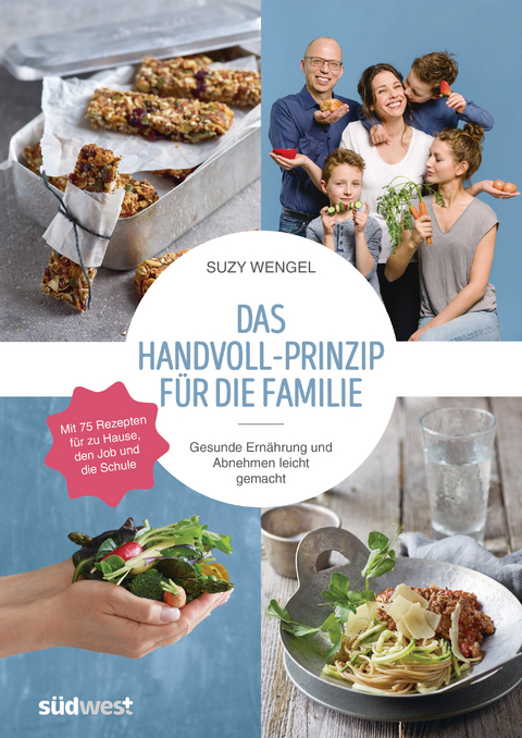 Das Handvoll-Prinzip f&uuml;r die Familie - Suzy Wengel