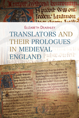 Translators and their Prologues in Medieval England -  Elizabeth Dearnley