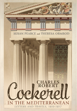 Charles Robert Cockerell in the Mediterranean -  Theresa Ormrod,  Susan Pearce