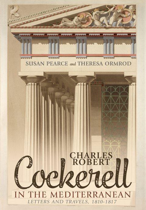 Charles Robert Cockerell in the Mediterranean -  Theresa Ormrod,  Susan Pearce