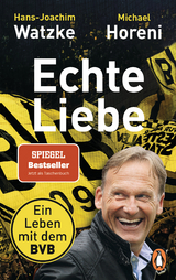 Echte Liebe - Hans-Joachim Watzke, Michael Horeni