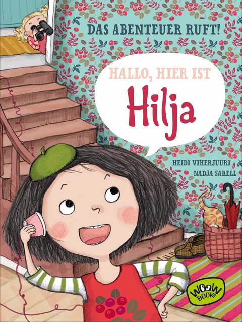 Hallo, hier ist Hilja. - Heidi Viherjuuri