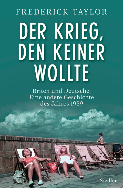 Der Krieg, den keiner wollte - Frederick Taylor