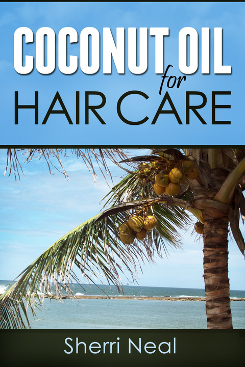 Coconut Oil For Hair Care - Sherri Neal