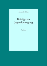 Beitr&auml;ge zur Jugendbewegung - Alexander Gl&uuml;ck