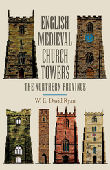 English Medieval Church Towers - W.E. David Ryan