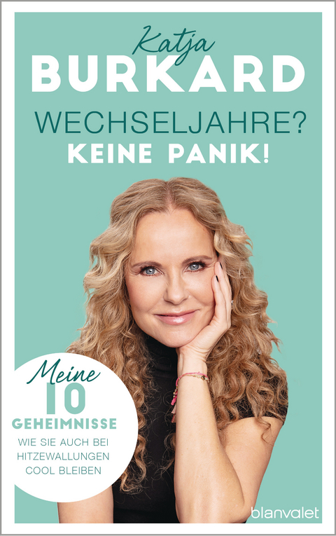 Wechseljahre? Keine Panik! - Katja Burkard