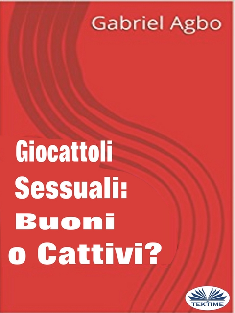 Giocattoli Sessuali: Buoni O Cattivi? -  Gabriel Agbo