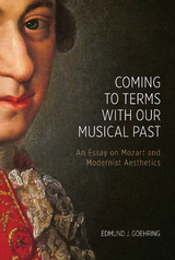 Coming to Terms with Our Musical Past -  Edmund J. Goehring