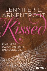 Kissed - Eine Liebe zwischen Licht und Dunkelheit - Jennifer L. Armentrout